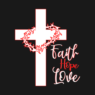 Faith Hope Love - Crown of thorns T-Shirt