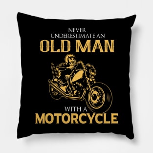 Never underestimate an old man with a motorcycle gift Pillow