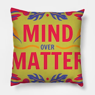 Mind Over Matter Pillow