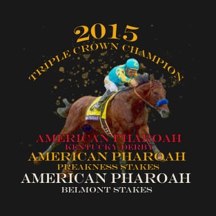 2015 Triple Crown Champion American Pharoah design T-Shirt