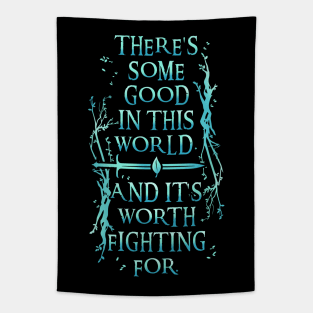 There's Some Good In This World Tapestry