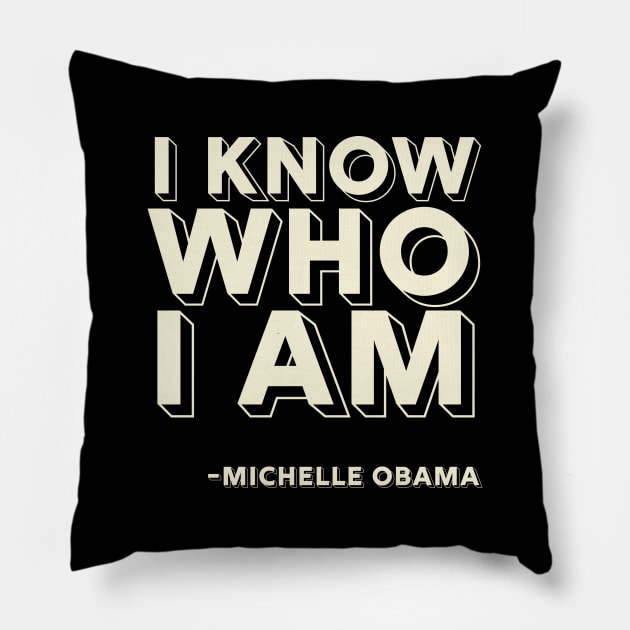 I Know Who I Am,  Michelle Obama,  Black History Pillow by UrbanLifeApparel