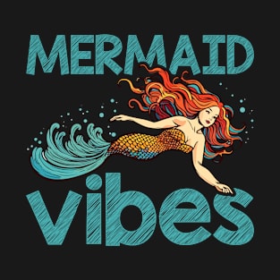 Mermaid Vibes Funny Mermaid For Women Girls Mythical Creature Mermaid T-Shirt