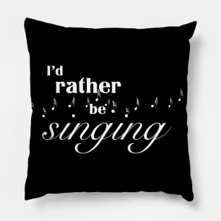 I’d rather be singing Pillow