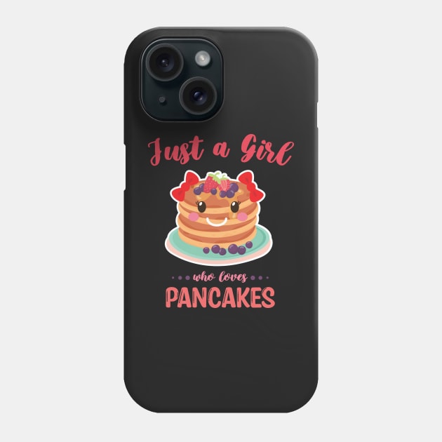 Just A Girl Who Loves Pancakes Phone Case by WassilArt