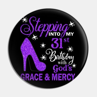 Stepping Into My 31st Birthday With God's Grace & Mercy Bday Pin