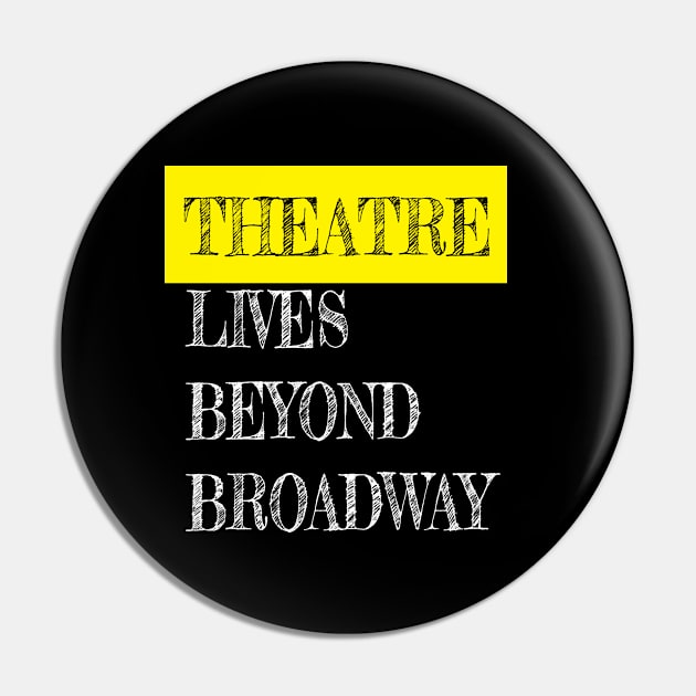 Theatre Lives Beyond Broadway Pin by CafeConCawfee