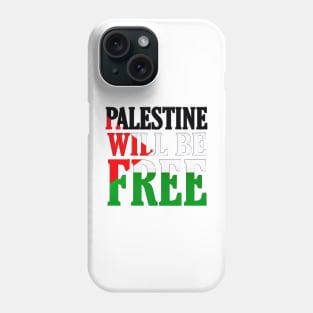 Palestine Will Be Free - Flag Colors - Front Phone Case