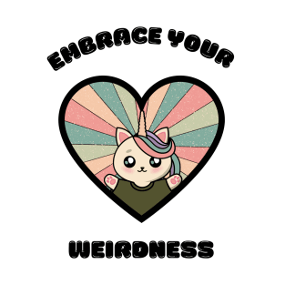 Embrace your weirdness - a cute kawaii kitty unicorn T-Shirt