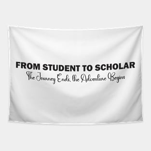 From Student to Scholar: The Journey Ends, the Adventure Begins Tapestry