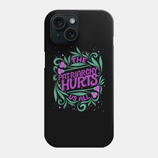 The Patriarchy Hurts Us All Phone Case