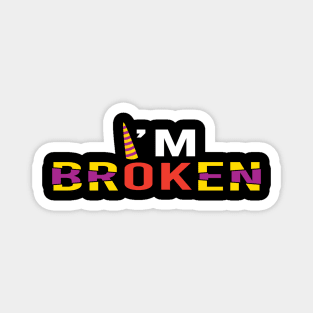 I'm OK Broken Unicorn Men Women Gift Magnet