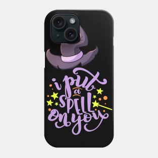 I Put A Spell On You Phone Case