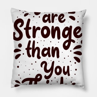 You are stronger than you think Pillow