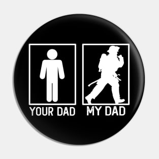 Fiefighter Your Dad vs My Dad Fiefighter Dad Gift Pin