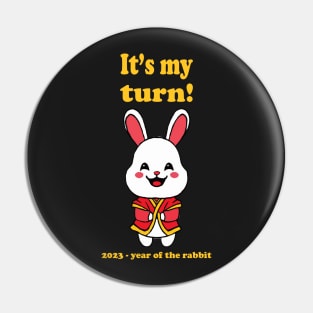 My Turn! 2023 Year of the Rabbit Pin