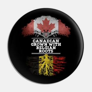 Canadian Grown With Belgian Roots - Gift for Belgian With Roots From Belgium Pin