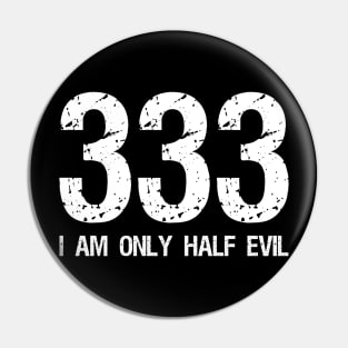 I am only half evil Pin