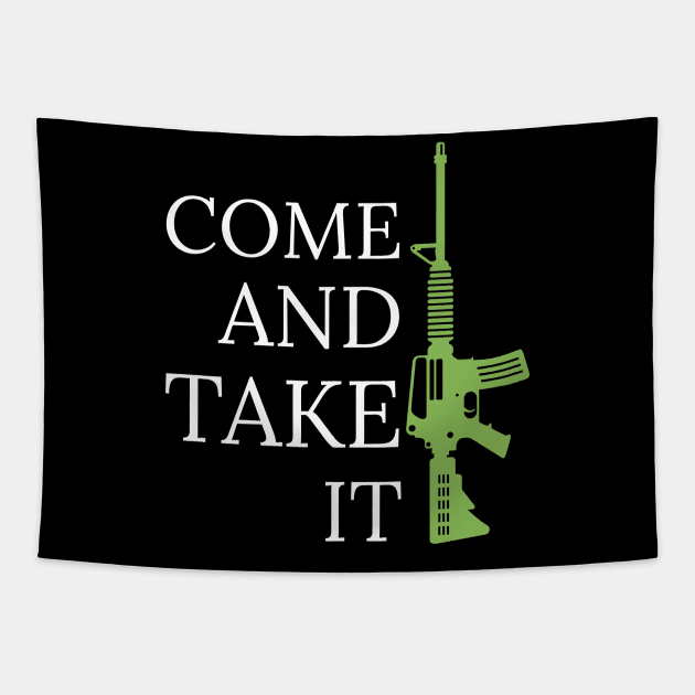 Come And Take It - Pro Gun Tapestry by mikels