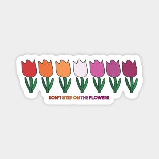 Don't step on the flowers Magnet