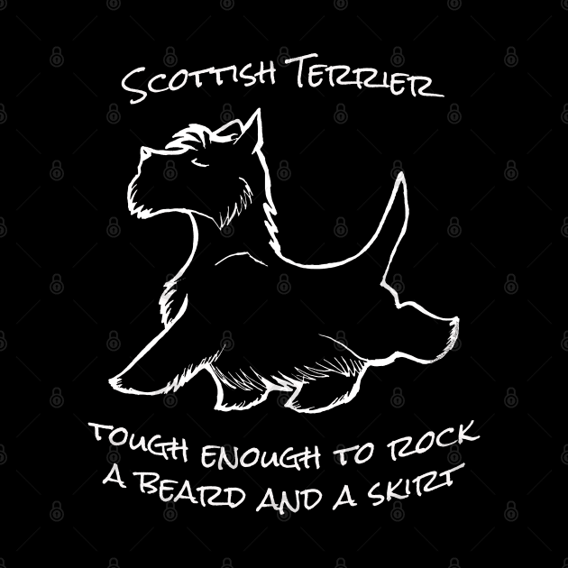 Scottish Terrier "Tough Enough to Rock a Beard and a Skirt" by Dibble Dabble Designs