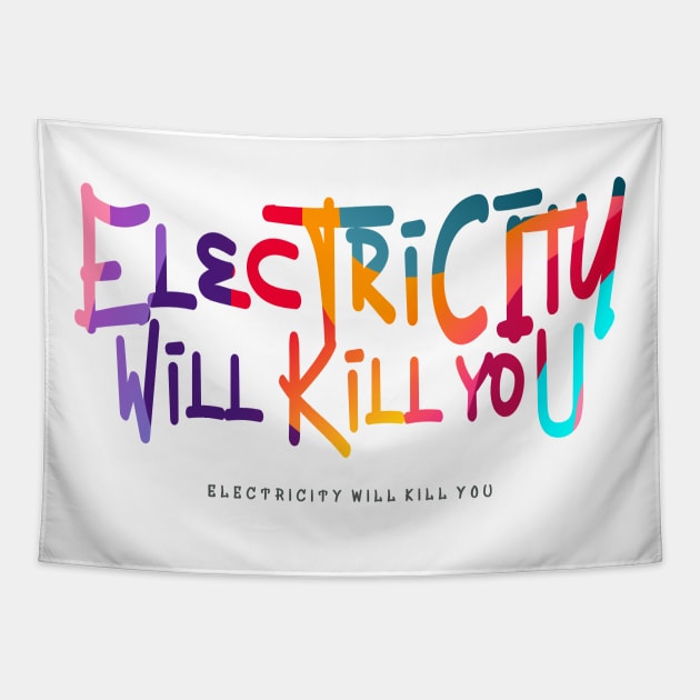 Electricity Will Kill You Tapestry by vectorhelowpal