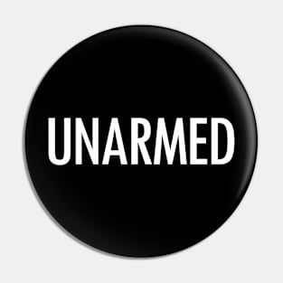 Unarmed Pin