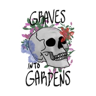 Graves into Gardens T-Shirt