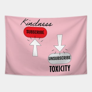 Subscribe Kindness, Unsubscribe Toxicity Tapestry