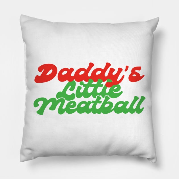 Daddys Little Meatball Italian Funny Pillow by savage land 