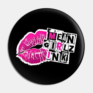 Mean Girlz Ink Pin