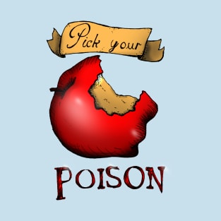 Pick your Poison Apple T-Shirt