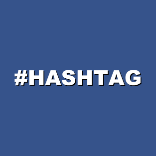 #HASHTAG T-Shirt