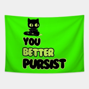 You better Pursist Tapestry