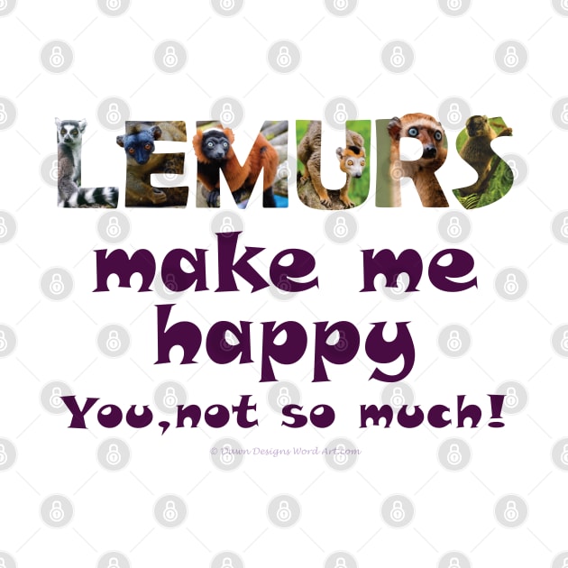 Lemurs make me happy, you not so much - wildlife oil painting word art by DawnDesignsWordArt