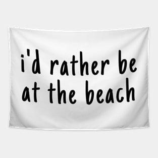 I'd Rather Be At The Beach Tapestry