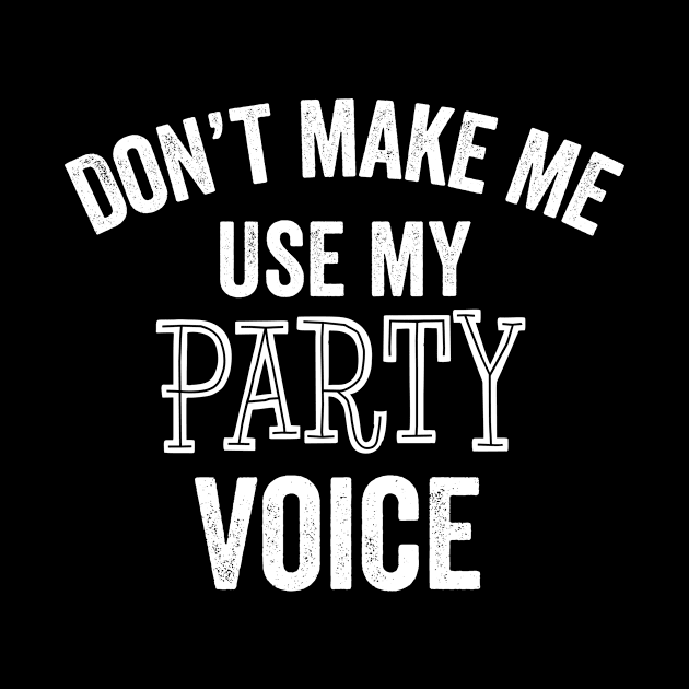 Party Voice Funny Life of Party Center of Attention Loud People Gift by HuntTreasures