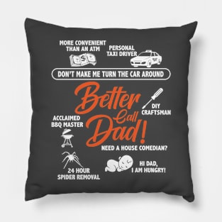 BETTER CALL DAD Pillow