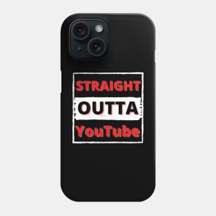 Straight out of YouTube Phone Case