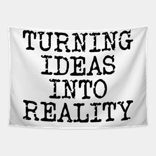 Turning Ideas Into Reality Tapestry