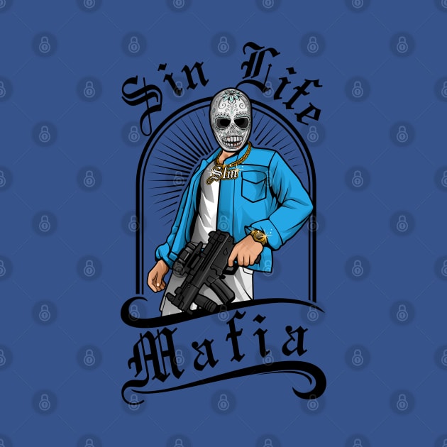 Sin Life Mafia by Dysfunctional Tee Shop