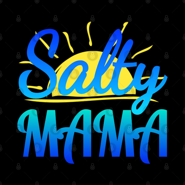 Salty Mama by Duds4Fun