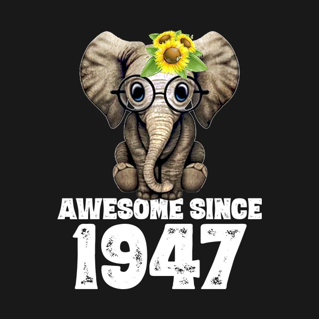Awesome since 1947 73 Years Old Bday Gift 73th Birthday by DoorTees