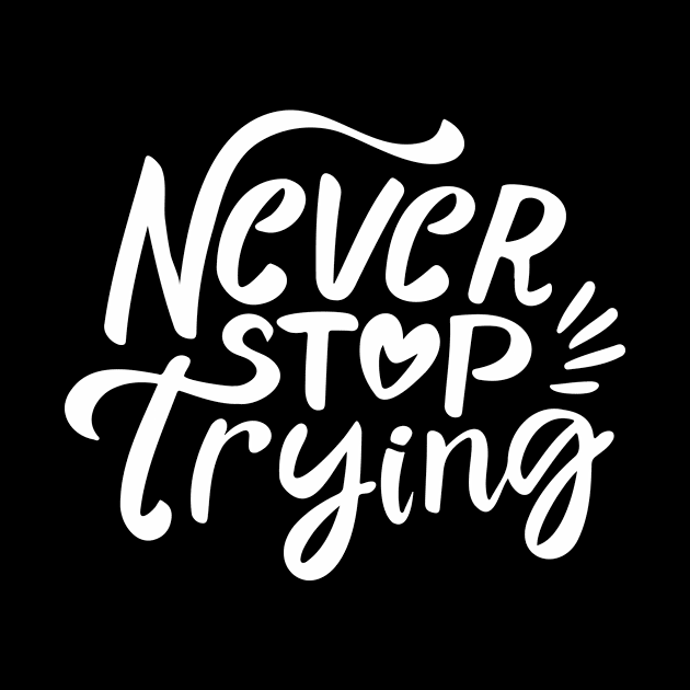 Never Stop Trying by CreativeSage