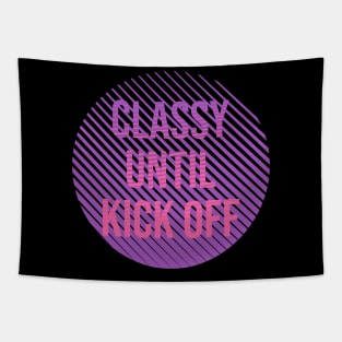 classy until kick off Tapestry