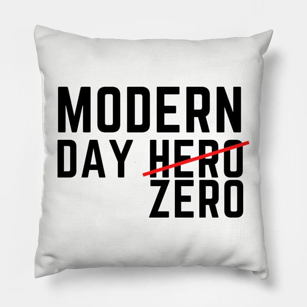 Modern Day Zero dark humor gift Pillow by C-Dogg