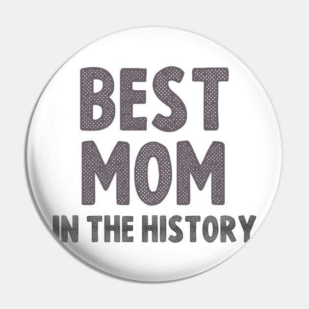 Best mom in the history funny cool gift tee for mothers day Pin by D_creations