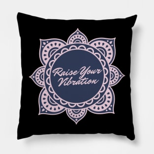 Raise Your Vibration Pillow