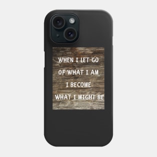 When i let go Phone Case