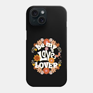 Be my love lover Valentine Phone Case